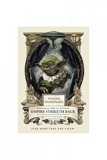 William Shakespeare's the Empire Striketh Back: Star Wars Part the Fifth