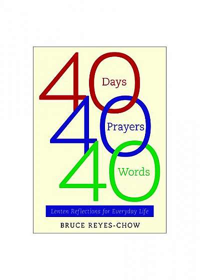 40 Days, 40 Prayers, 40 Words