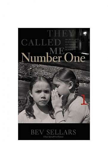 They Called Me Number One: Secrets and Survival at an Indian Residential School