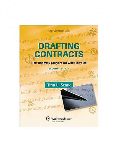 Drafting Contracts: How & Why Lawyers Do What They Do 2e