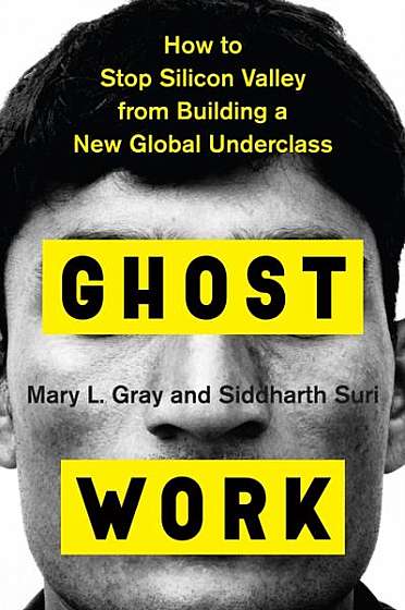 Coperta cărții Ghost Work: How to Stop Silicon Valley from Building a New Global Underclass