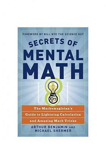 Coperta cărții Secrets of Mental Math: The Mathemagician's Guide to Lightning Calculation and Amazing Math Tricks
