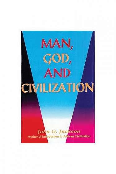 Man, God, & Civilization