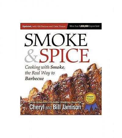 Coperta cărții Smoke & Spice: Cooking with Smoke, the Real Way to Barbecue