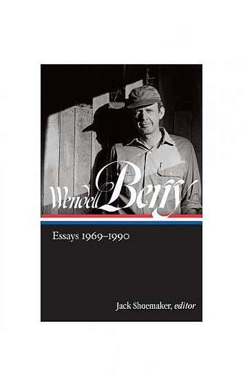 Coperta cărții Wendell Berry: Essays 1969-1990 (Loa #316)