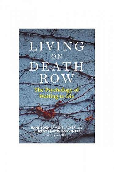 Living on Death Row: The Psychology of Waiting to Die