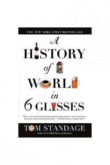 A History of the World in 6 Glasses