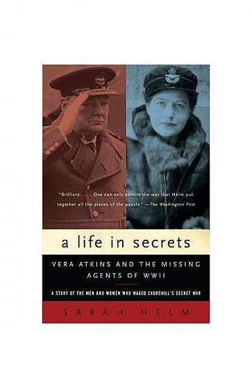 A Life in Secrets: Vera Atkins and the Missing Agents of WWII
