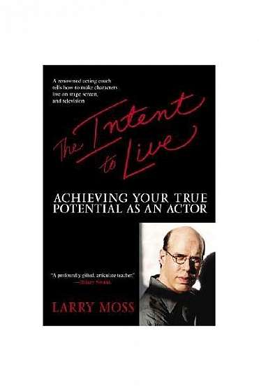 Coperta cărții The Intent to Live: Achieving Your True Potential as an Actor