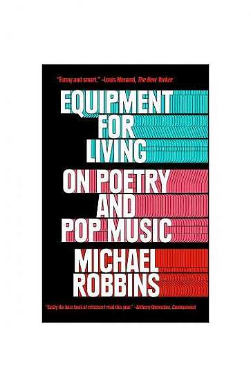 Coperta cărții Equipment for Living: On Poetry and Pop Music