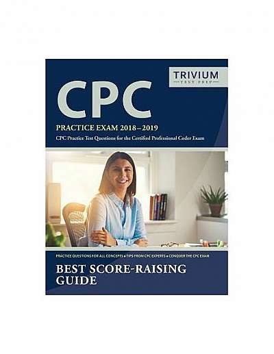 Coperta cărții Cpc Practice Exam 2018-2019: Cpc Practice Test Questions for the Certified Professional Coder Exam