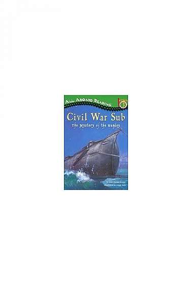 Coperta cărții Civil War Sub: The Mystery of the Hunley: The Mystery of the Hunley