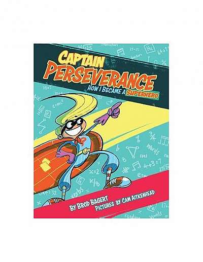 Captain Perseverance: How I Became a Superhero