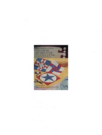 The United States Patchwork Pattern Book: 50 Quilt Blocks for 50 States from "Hearth & Home" Magazine