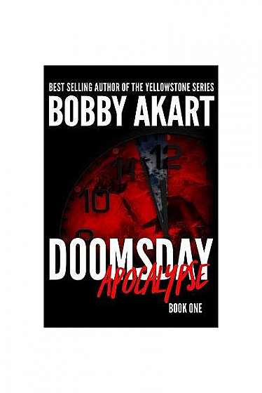 Doomsday: Apocalypse: A Post-Apocalyptic Survival Thriller