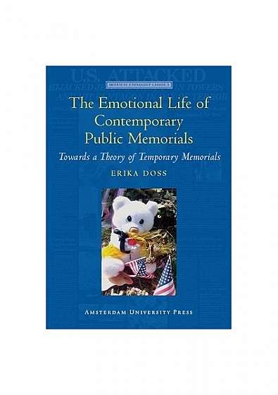 The Emotional Life of Contemporary Public Memorials: Towards a Theory of Temporary Memorials