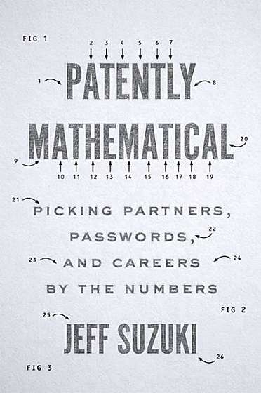 Patently Mathematical: Picking Partners, Passwords, and Careers by the Numbers