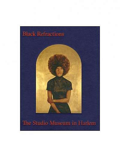 Black Refractions: Highlights from the Studio Museum in Harlem