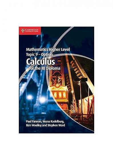 Mathematics Higher Level for the Ib Diploma Option Topic 9 Calculus