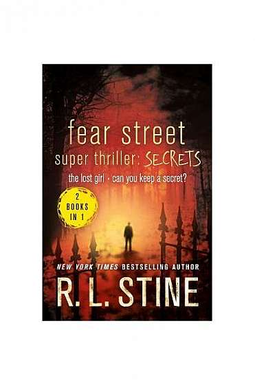 Fear Street Super Thrill: Secrets: The Lost Girl & Can You Keep a Secret?
