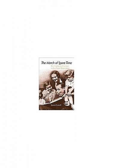 Coperta cărții The March of Spare Time: The Problem and Promise of Leisure in the Great Depression