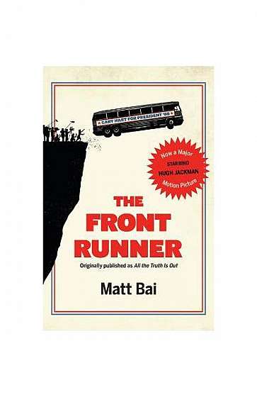 The Front Runner (All the Truth Is Out Movie Tie-In)