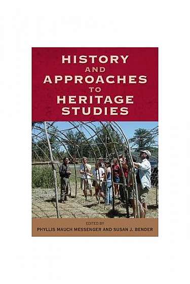 History and Approaches to Heritage Studies
