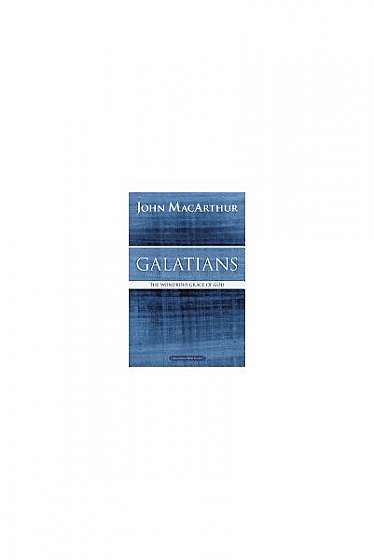 Galatians: The Wondrous Grace of God