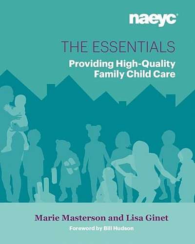 The Essentials: Providing High-Quality Family Child Care