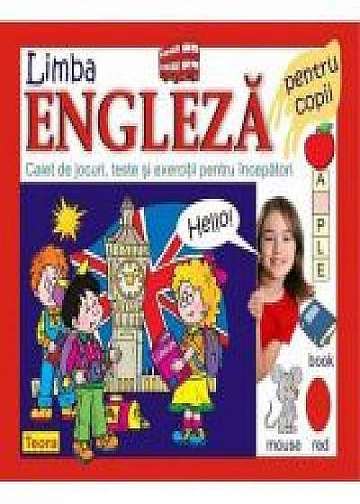 Limba engleza pentru copii. Caiet de jocuri, teste si exercitii pentru incepatori - Diana Rotaru