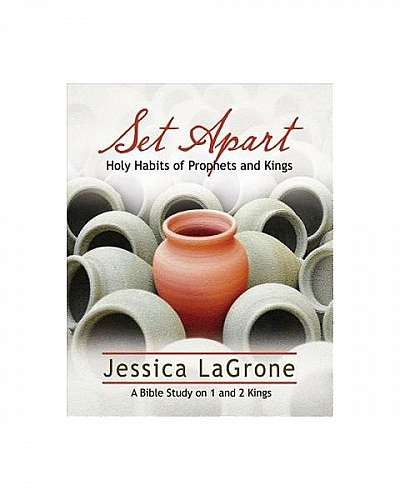 Set Apart - Women's Bible Study Participant Book: Holy Habits of Prophets and Kings