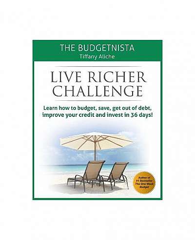 Live Richer Challenge: Learn How to Budget, Save, Get Out of Debt, Improve Your Credit and Invest in 36 Days