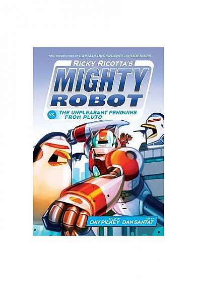 Ricky Ricotta's Mighty Robot vs. the Unpleasant Penguins from Pluto (Ricky Ricotta's Mighty Robot #9)
