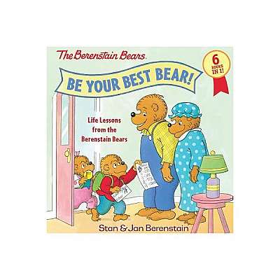 Be Your Best Bear!: Life Lessons from the Berenstain Bears