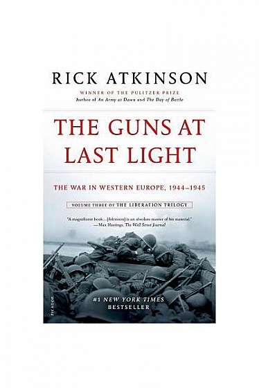 The Guns at Last Light: The War in Western Europe, 1944-1945