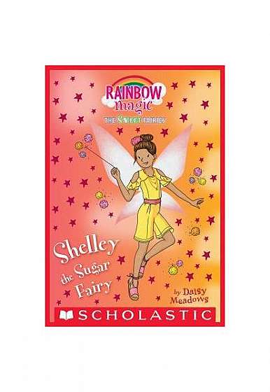 Coperta cărții Shelley the Sugar Fairy: A Rainbow Magic Book (the Sweet Fairies #4): A Rainbow Magic Book