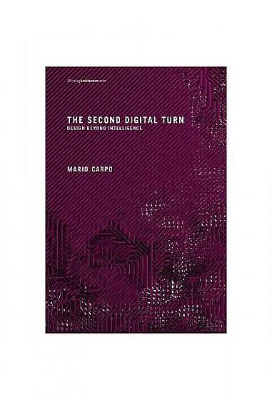 The Second Digital Turn: Design Beyond Intelligence