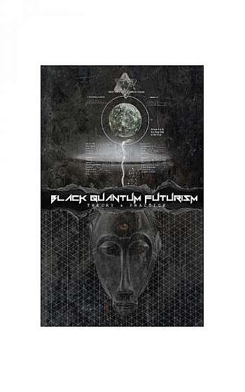 Black Quantum Futurism: Theory & Practice