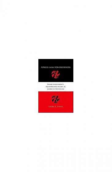Coperta cărții Power from Powerlessness: Tribal Governments, Institutional Niches, and American Federalism