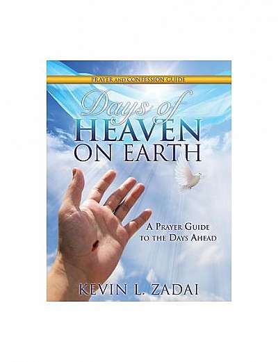 Days of Heaven on Earth Prayer and Confession Guide