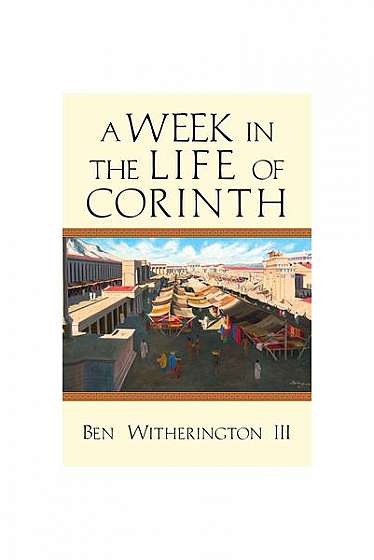 A Week in the Life of Corinth