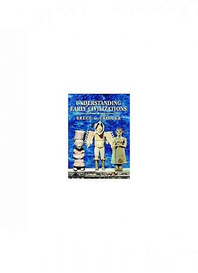Coperta cărții Understanding Early Civilizations: A Comparative Study