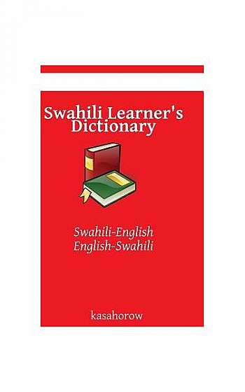Swahili Learner's Dictionary: Swahili-English, English-Swahili