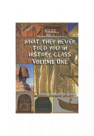Coperta cărții What They Never Told You in History Class, Volume 1