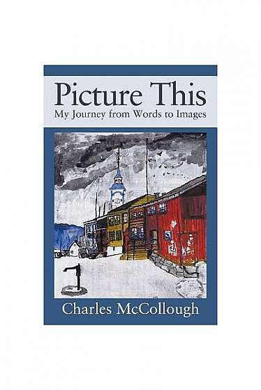 Picture This: My Journey from Words to Images