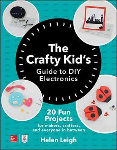 Coperta cărții The Crafty Kid's Guide to DIY Electronics