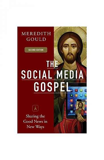 Coperta cărții Social Media Gospel: Sharing the Good News in New Ways