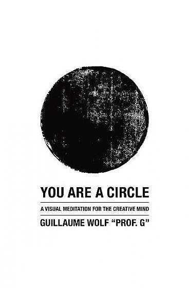 You Are a Circle: A Visual Meditation for the Creative Mind