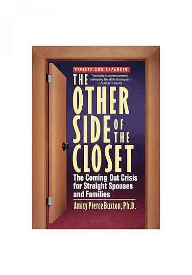 Coperta cărții The Other Side of the Closet: The Coming-Out Crisis for Straight Spouses and Families