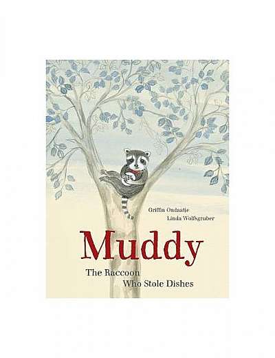 Muddy: The Raccoon Who Stole Dishes